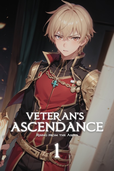 Veteran's Ascendance Volume 1: Rising from the Ashes