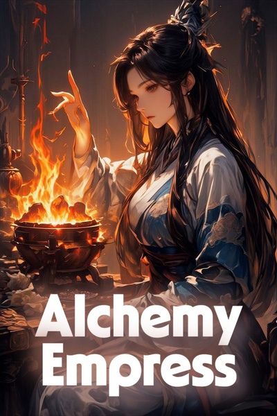 The Alchemy Empress: 10,000 Years Later