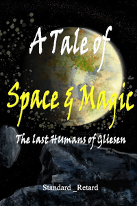 A Tale of Space & Magic: The Last Humans of Gliesen