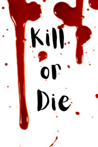 Kill or Die
