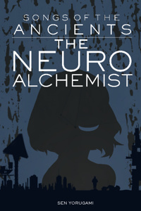 The Neuroalchemist (A "Songs of the Ancients" Short Story)