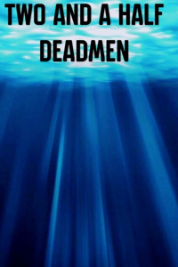 Two And A Half Deadmen