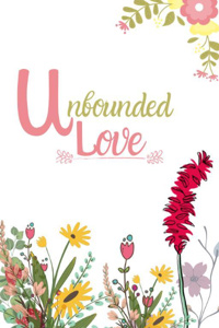 Unbounded Love