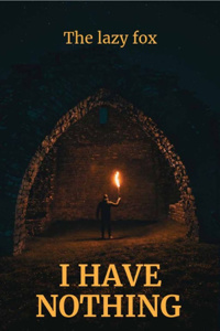 I have nothing