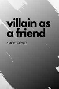 Villain as a Friend