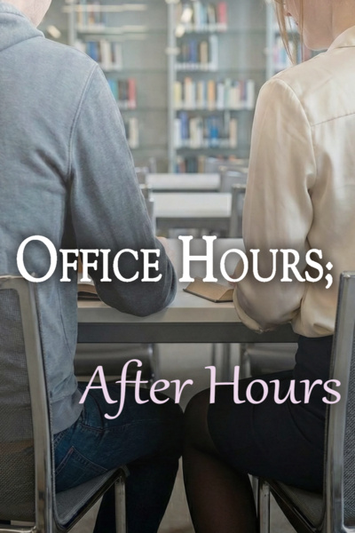 Office Hours; After Hours