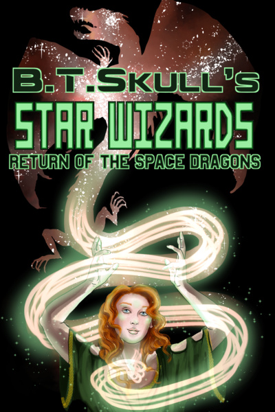 STAR WIZARDS: Return of the Space Dragons