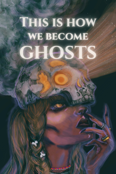 This Is How We Become Ghosts