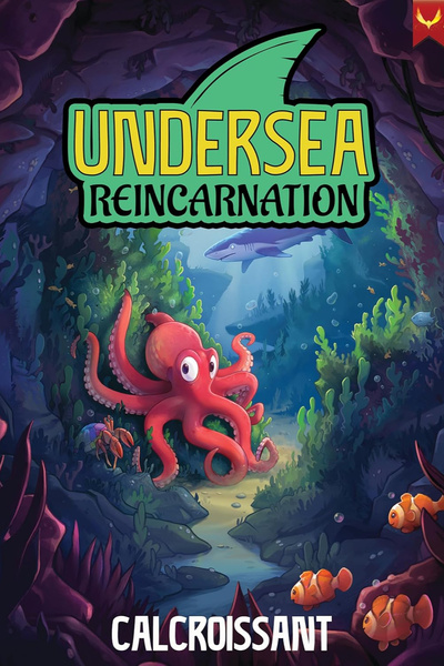 Undersea Reincarnation - [Octopus Monster Evolution LitRPG] - Book 1 Stubbed