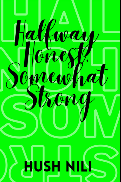 Halfway Honest, Somewhat Strong