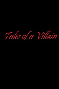 Tales of a Villain - pilot project