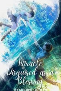 Miracle Disguised as Blessings